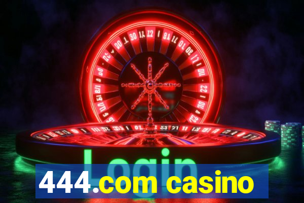 444.com casino